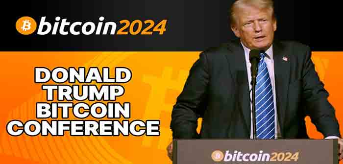 Donald_Trump_Bitcoin_Keynote_Speaker_07-27-2024